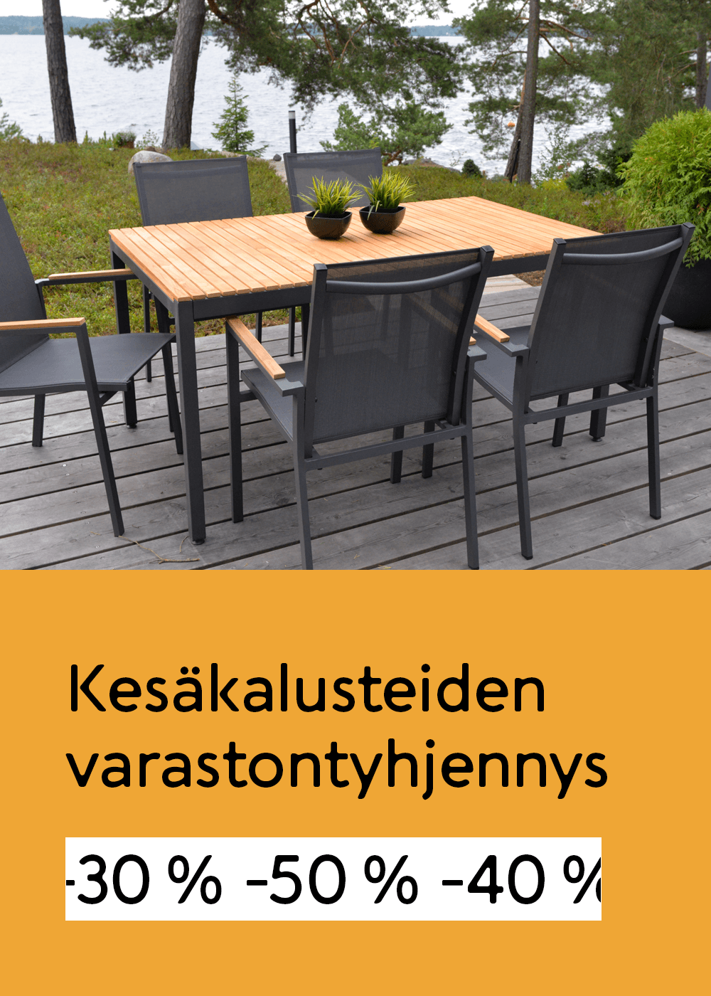 KESÄKALUSTEIDEN VARASTONTYHJENNYS